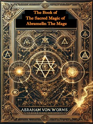 cover image of The Book of the Sacred Magic of Abramelin the Mage